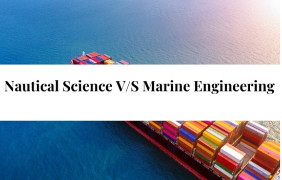 Nautical Science vs Marine Engineering